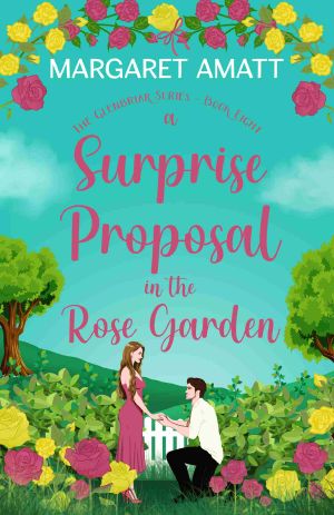 [The Glenbriar Series 08] • A Surprise Proposal in the Rose Garden